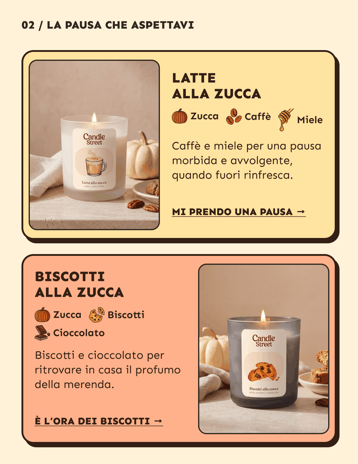 La pausa che aspettavi. Latte alla zucca: zucca, caffè, miele. Caffè e miele per una pausa morbida e avvolgente, quando fuori rinfresca. Mi prendo una pausa. Biscotti alla zucca: zucca, biscotti, cioccolato. Biscotti e cioccolato per ritrovare in casa il profumo della merenda. È l’ora dei biscotti.