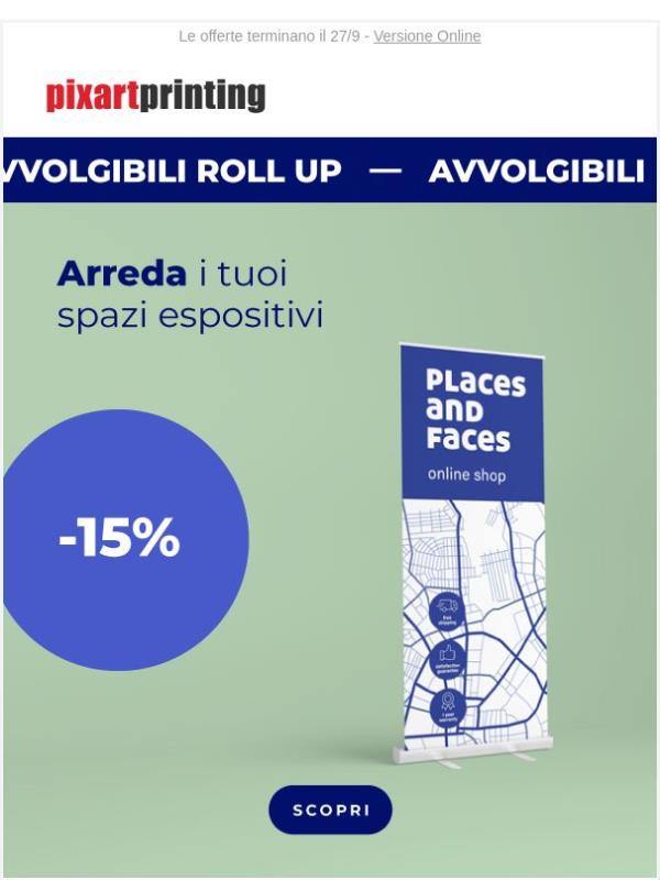 Avvolgibili Roll Up al -15%: il tempo del risparmio è adesso!