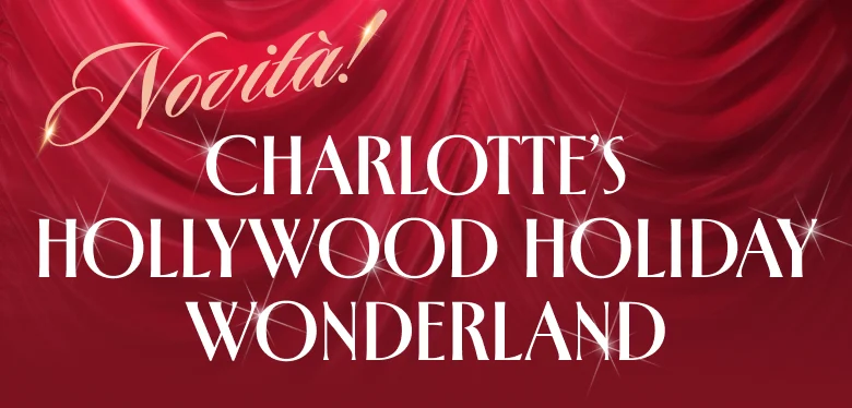NOVITÀ! HOLLYWOOD HOLIDAY WONDERLAND DI CHARLOTTE