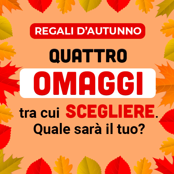 Un Omaggio a scelta tra 4 Articoli