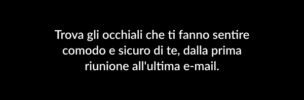 Montature confortevoli