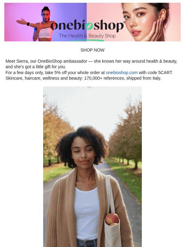 Sierra's picked something for you: 5% off at OneBioShop