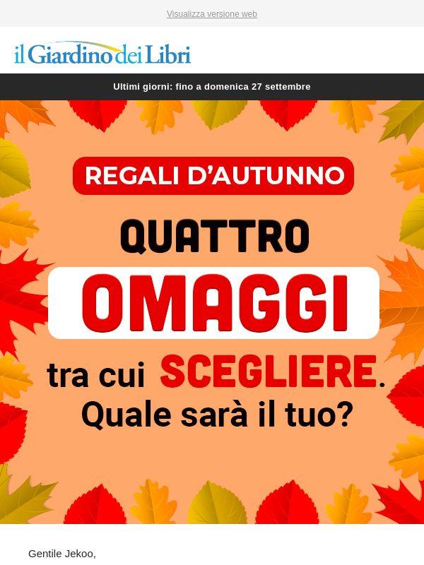 🎁 Puoi ancora scegliere il tuo OMAGGIO tra 4