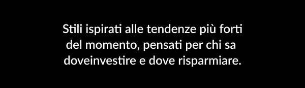 Ispirato agli stili dei designer