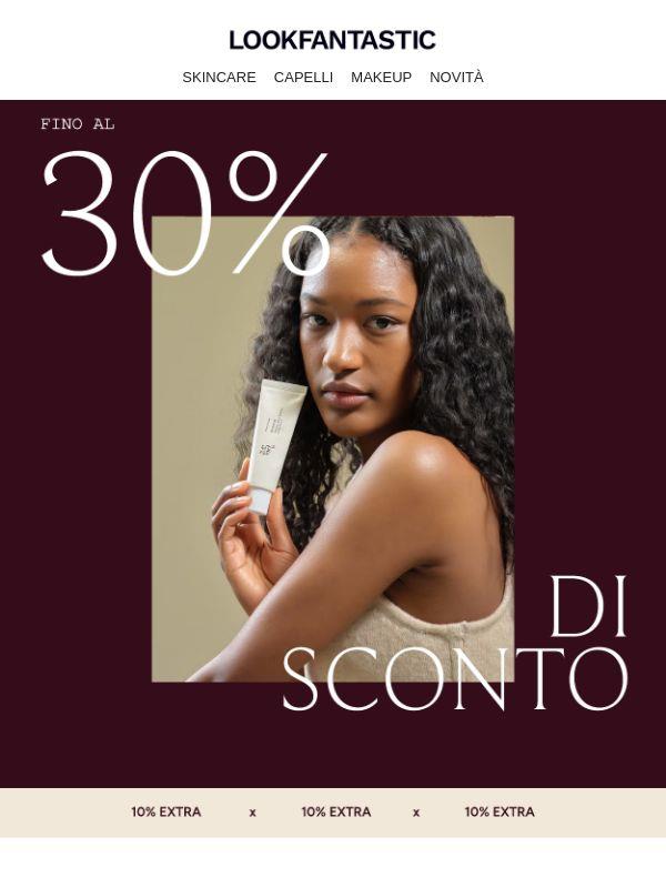 Fino al 30% di sconto sui tuoi must-have