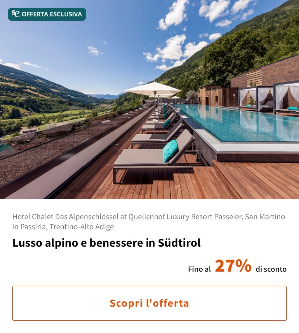 Lusso alpino e benessere in Südtirol