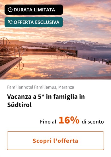 Vacanza a 5* in famiglia in Südtirol