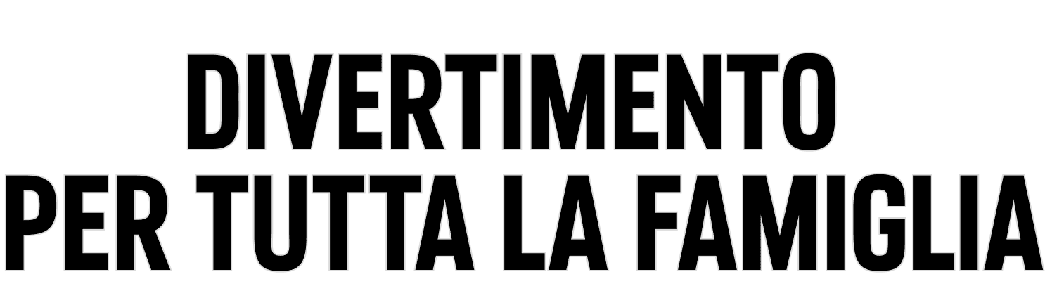 Divertimento per tutta la famiglia
