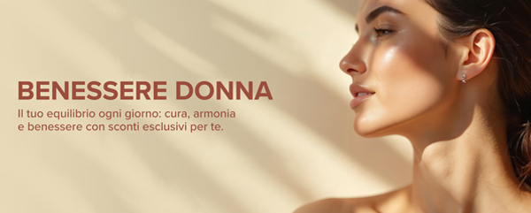 Il tuo equilibrio ogni giorno: cura, armonia e benessere al femminile con sconti esclusivi.