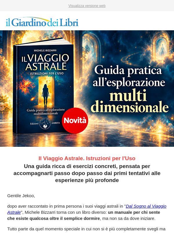 Viaggio Astrale, istruzioni per l'Uso: guida all’esplorazione multidimensionale