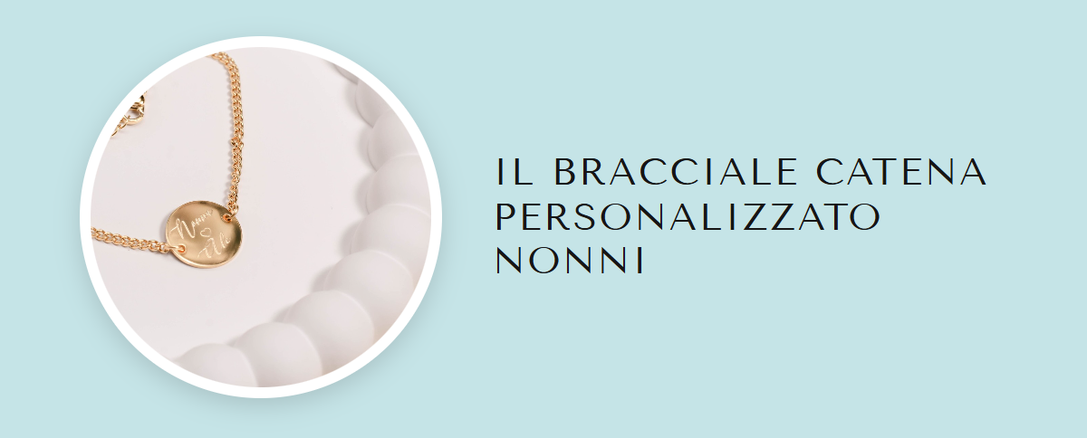 Il Bracciale Catena Personalizzato Nonni
