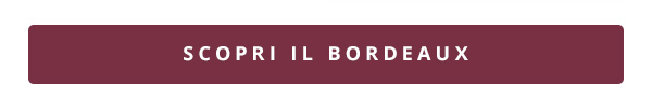 Scopri il bordeaux - Shop now!