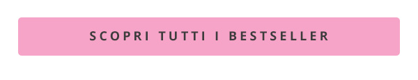 Scopri i nostri bestseller adesso!