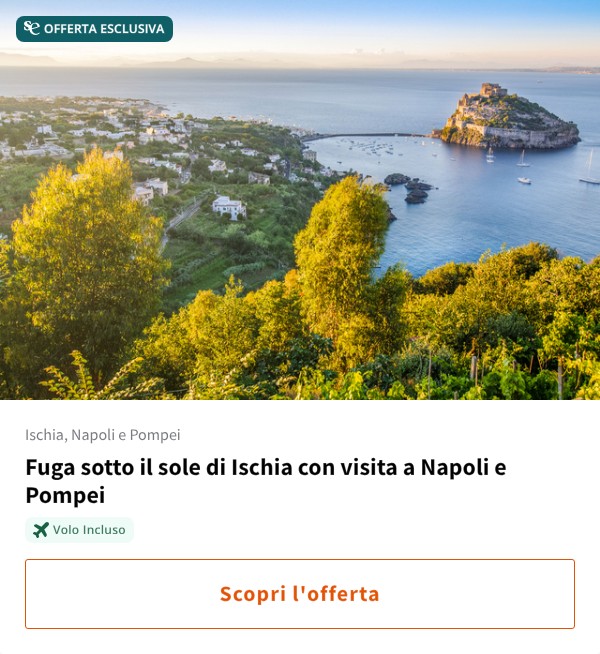 Fuga sotto il sole di Ischia con visita a Napoli e Pompei