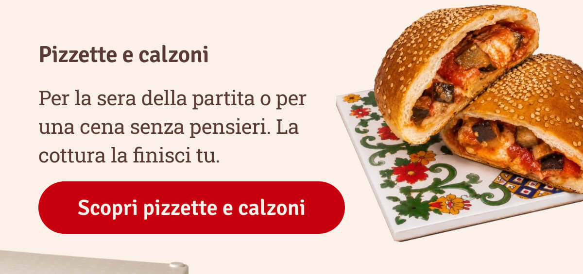 Pizzette e calzoni