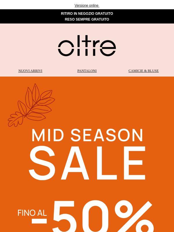 MID SEASON SALE | Fino al -50% 🍂