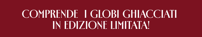 Comprende gli Ice Globes in edizione limitata!