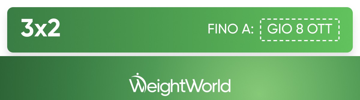 3x2 Fino a: Gio 8 Ott WeightWorld