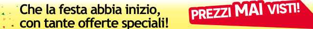 Che la festa abbia inizio con tante offerte speciali!