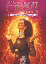 Oracoli Kundalini. I Custodi del Risveglio