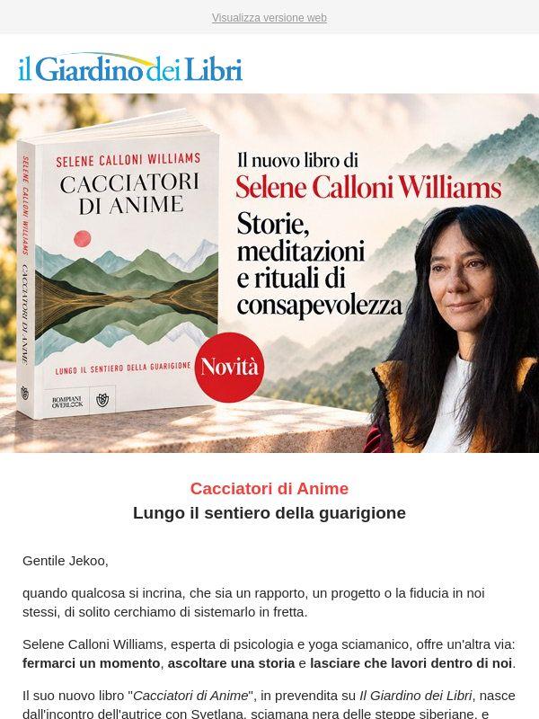 Il nuovo libro di Selene Calloni Williams: "Cacciatori di Anime"