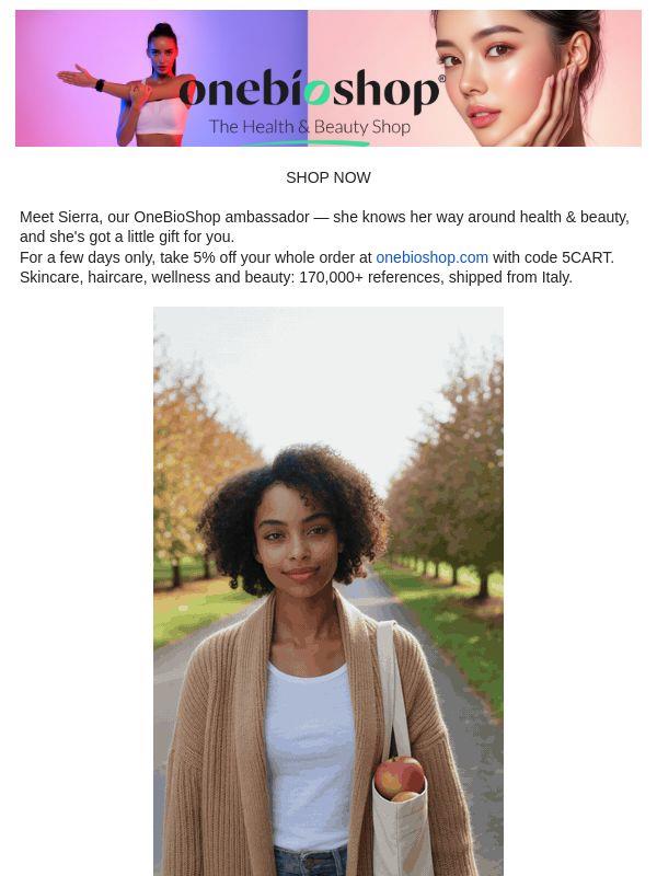 Sierra's picked something for you: 5% off at OneBioShop