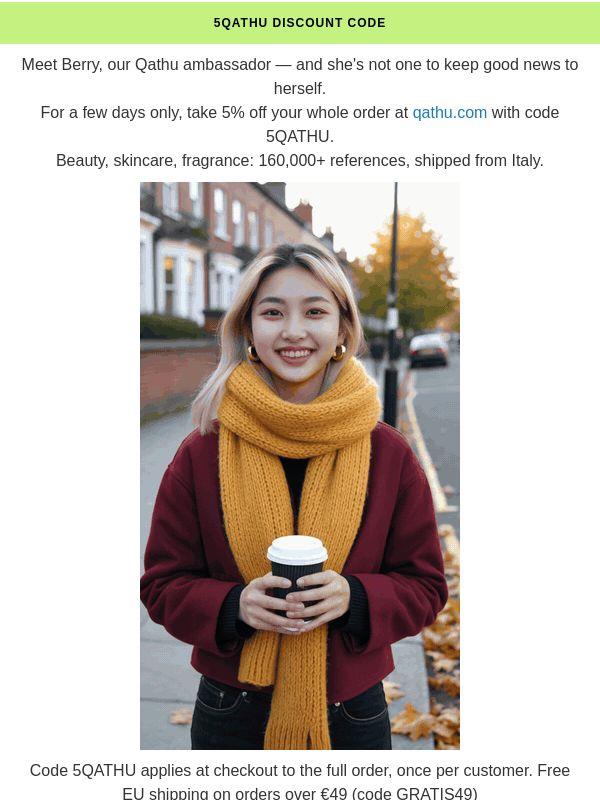 Berry has a little secret for you: 5% off at Qathu