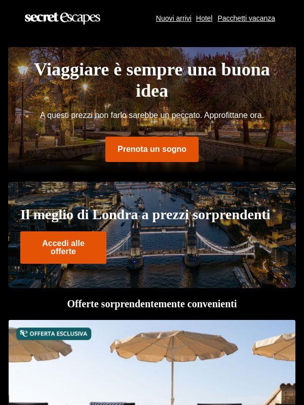 Non avevi in programma un viaggio. Fino ad ora.