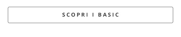 Scopri i Basics e combina con stile!