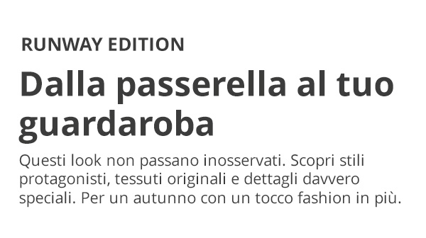 Runway Edition: Scopri la moda per il tuo guardaroba!