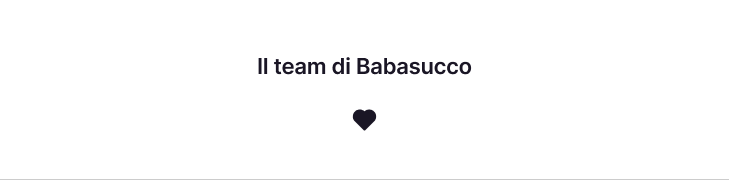 saluti, il team babasucco