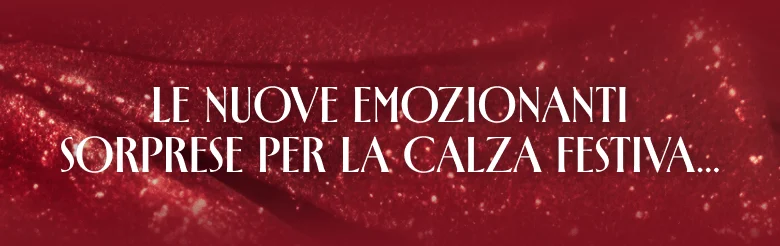 Le nuove emozionanti sorprese per la calza festiva...