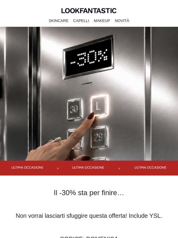 Il -30% sta per finire…