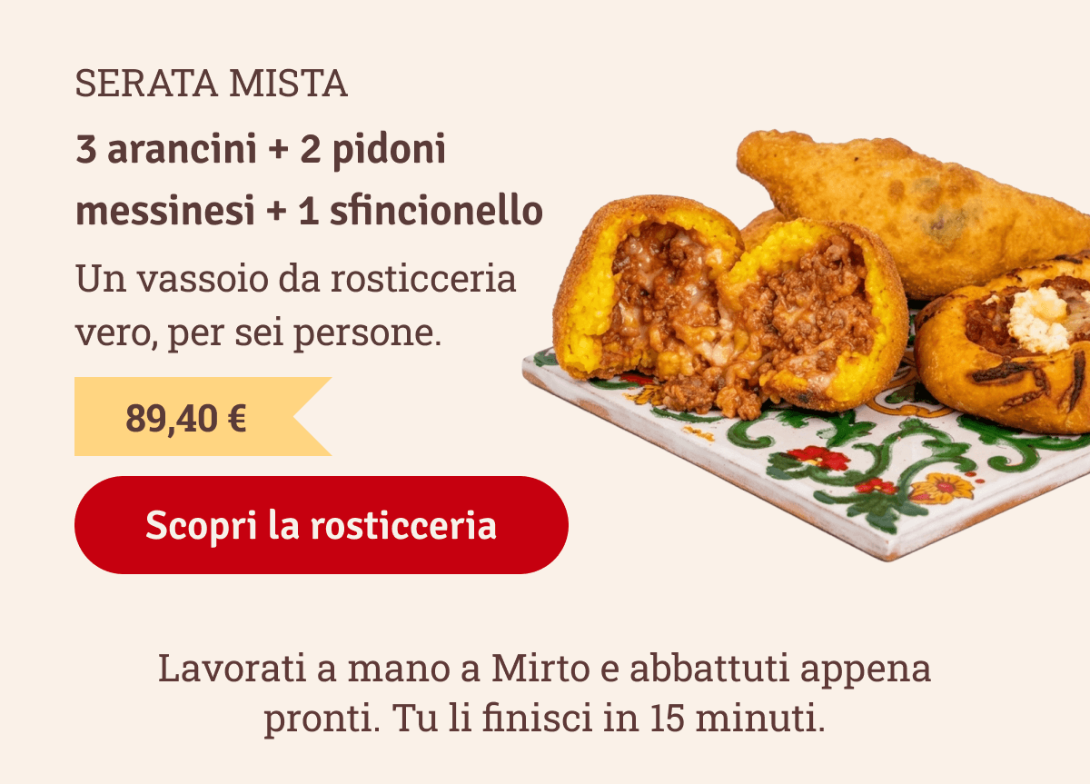 3 arancini + 2 pidoni messinesi + 1 sfincionello