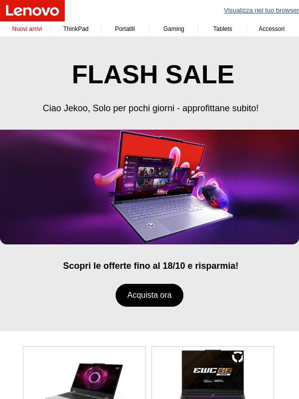 Lo avete chiesto, l'abbiamo fatto: tornano i Flash Sale!