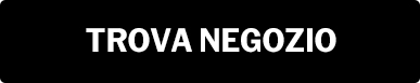 TROVA UN NEGOZIO