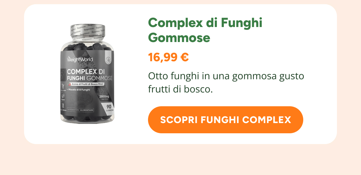 Complex di Funghi Gommose 16,99 € Otto funghi in una gomma gusto frutti di bosco. Scopri funghi complex