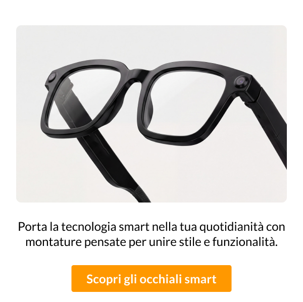 Scopri gli occhiali smart
