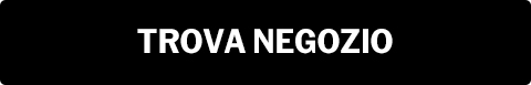 TROVA UN NEGOZIO