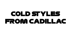 Cold styles from cadillac