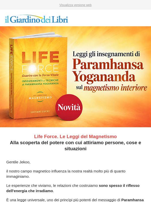 🧲 Life Force: le Leggi del Magnetismo secondo Yogananda
