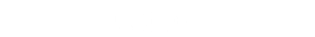 A Fresh Lineup