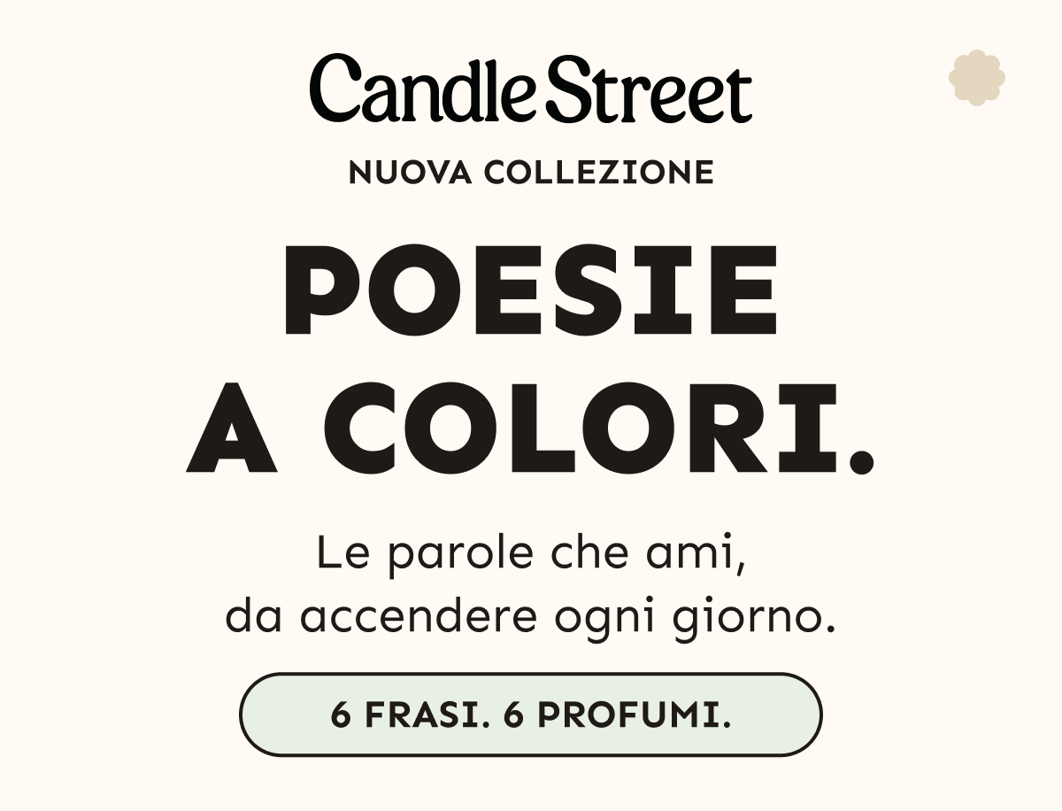 Candle Street. Nuova collezione Poesie a colori. Le parole che ami, da accendere ogni giorno. Sei frasi, sei profumi.