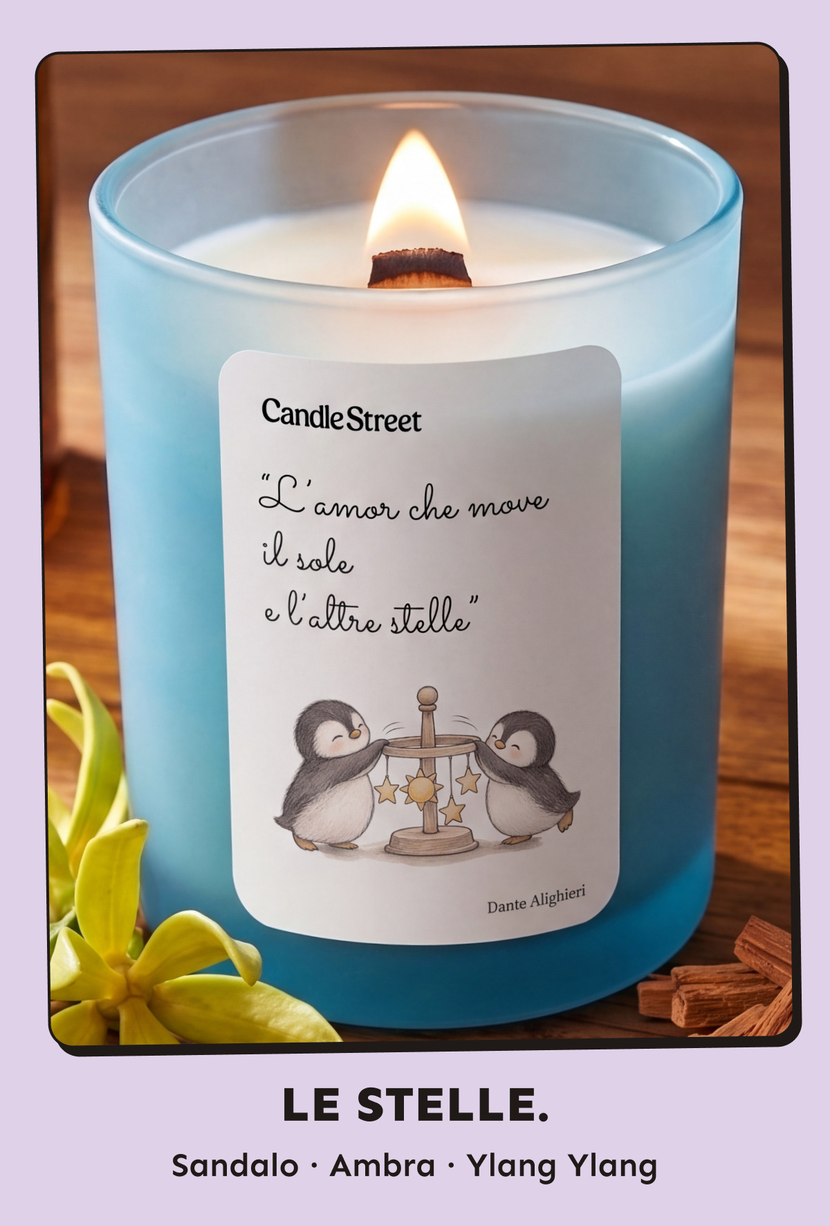 Le Stelle ✨. «L’amor che move il sole e l’altre stelle». Dante Alighieri. Sandalo · Ambra · Ylang Ylang.