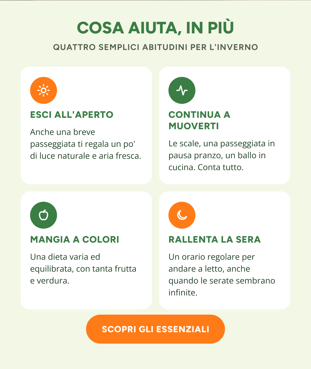 Cosa aiuta, in più quattro semplici abitudini per l'inverno esci all'aperto continua a muoverti mangia a colori rallenta la sera scopri gli essenziali