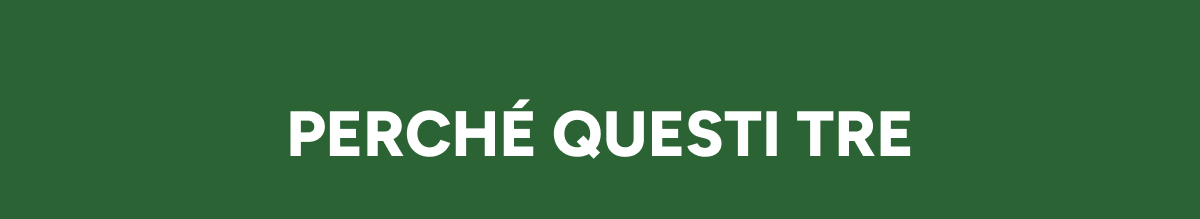 PerchÉ questi tre