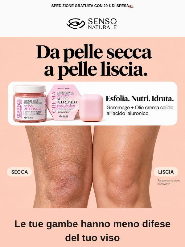 Le tue gambe hanno meno difese del tuo viso🦵