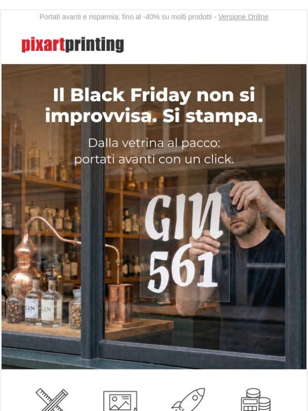 Il Black Friday non si improvvisa. Si stampa