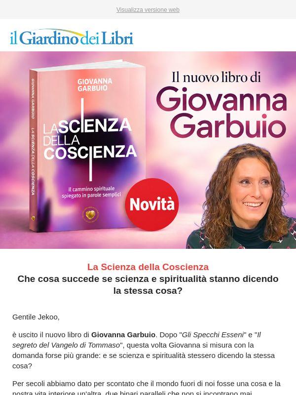 È uscito il nuovo libro di Giovanna Garbuio: La Scienza della Coscienza