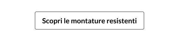 Acquista montature resistenti